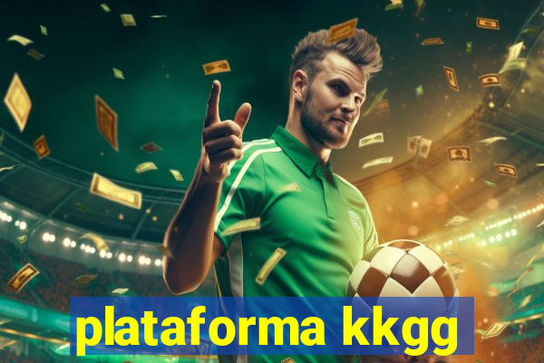 plataforma kkgg